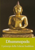 Dhammapada - Massime e frasi celebri di Buddha (Italian Edition) - Various, Bruno Mastica