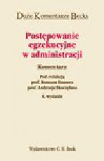 Postępowanie egzekucyjne w administracji. Komentarz - Roman Hauser, Andrzej Skoczylas, Zbigniew Leoński, Sawczyn Wojciech, Piątek Wojciech