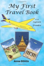 By Anna Othitis My First Travel Book (My First Travel Books) (Volume 1) (1st First Edition) [Paperback] - Anna Othitis