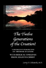 The Twelve Generations of the Creation! - Larry Edwards