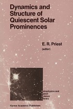 Dynamics and Structure of Quiescent Solar Prominences - E.R. Priest