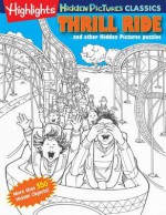 Thrill Ride: Highlights Hidden Pictures (R) Classics - Highlights for Children