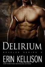 Delirium: Reveler Series 6 - Erin Kellison