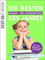 Die besten Kinder- und Jugendbücher des Jahres: Alle ZEIT-Rezensionen 2012/2013 - DIE ZEIT