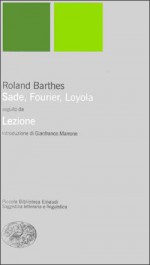 Sade, Fourier, Loyola - Roland Barthes, Gianfranco Marrone, Lidia Lonzi, Renzo Guidieri