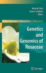 Genetics and Genomics of Rosaceae - Kevin Folta, Susan Gardiner