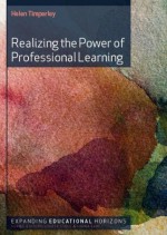 Realizing The Power Of Professional Learning (Expanding Educational Horizons (Quality)) - Helen Timperley