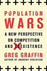 Population Wars: A New Perspective on Competition and Coexistence - Greg Graffin