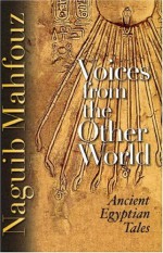 Voices from the Other World: Ancient Egyptian Tales - Naguib Mahfouz, Raymond Stock