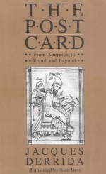 The Post Card: From Socrates to Freud and Beyond - Jacques Derrida, Alan Bass