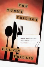 The Tummy Trilogy - Calvin Trillin