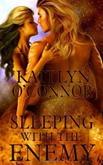 Sleeping with the Enemy - Kaitlyn O'Connor