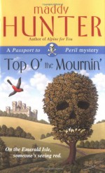 Top O' the Mournin' - Maddy Hunter