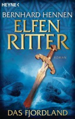 Das Fjordland: Elfenritter 3 - Roman (German Edition) - Bernhard Hennen