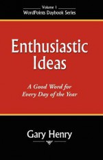 Enthusiastic Ideas - Gary Henry