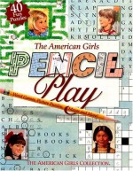 The American Girls Pencil Play - American Girl, Teri Witkowski, Dan Andreasen, Bill Farnsworth, Nick Backes