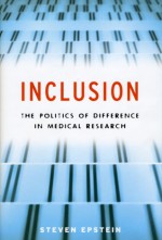 Inclusion: The Politics of Difference in Medical Research - Steven Epstein