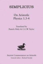 On Aristotle Physics 1.3-4 (Ancient Commentators on Aristotle) - Simplicius, Richard Sorabji