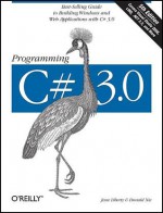 Programming C# 3.0 - Jesse Liberty, Donald Xie