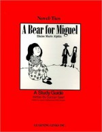 A Bear for Miguel: Novel-Ties Study Guides - Duncan Searl, Joyce Friedland, Rikki Kessler