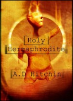 The Holy Hermaphrodite - A.D. Hitchin