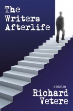 The Writers Afterlife - Richard Vetere, Peter Carlaftes