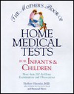 Mother's Book of Home Medical Tests F/Infants & Children - Herbert Haessler, Raymond Harris