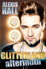 Glitterland: Aftermath - Alexis Hall