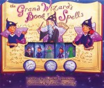 The Grand Wizard's Book of Spells Puppet Theater - Elizabeth Goodwin, Laura Tallardy