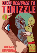 Tales Designed To Thrizzle #8 - Michael Kupperman