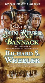 Sun River and Bannack - Richard S. Wheeler