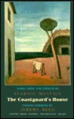 The Coastguard's House: Selected Poems - Eugenio Montale, Jeremy Reed