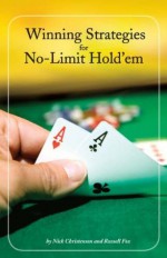 Winning Strategies for No-Limit Hold'em - Russell Fox, Nick Christenson