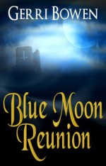 Blue Moon Reunion (Once In A Blue Moon) - Gerri Bowen