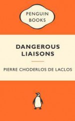 Dangerous Liaisons - Pierre Choderlos de Laclos