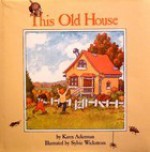 This Old House - Karen Ackerman, Sylvie Wickstrom