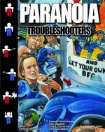 Paranoia: Troubleshooters - Gareth Hanrahan