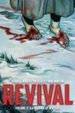 Revival Volume 5: Gathering of Waters (Revival Tp) - Tim Seeley, Mike Norton, Mike Norton