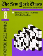 The New York Times Crossword Puzzle Omnibus, Volume 8 - Will Weng, Eugene Maleska