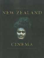 New Zealand Cinema: Interpreting the Past - Alistair Fox, Barry Keith Grant, Hilary Radner