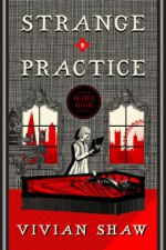 Strange Practice - Vivian Shaw