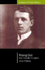 Rising Out: Sean Connolly of Longford (1890-1921) - Ernie O'Malley