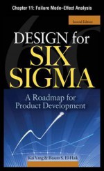 Design for Six SIGMA, Chapter 11 - Failure Mode--Effect Analysis - Kai Yang, Basem EI-Haik