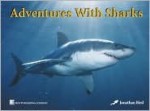 Adventures With Sharks - Jonathan Bird, Best Publishing Company