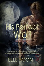 His Perfect Wolf (Mystic Wolves Book 2) - Elle Boon