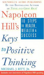 Keys to Positive Thinking - Michael J. Ritt Jr.