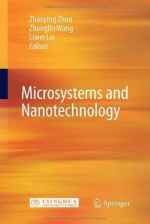 Microsystems and Nanotechnology - Zhaoying Zhou, Zhonglin Wang, Liwei Lin