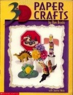 3-D paper crafts - Ron Broda, Joanne Webb