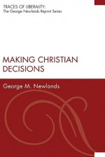 Making Christian Decisions - George M. Newlands