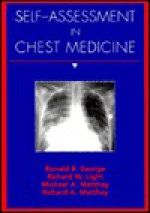 Self Assessment In Chest Medicine - Michael A. Matthay, Richard W. Light, Richard A. Matthay